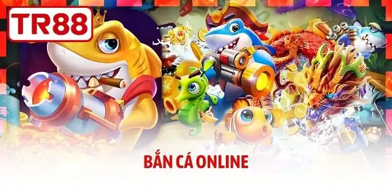 Bắn Cá Online – Xu Hướng Giải Trí Dưới Đại Dương TR88