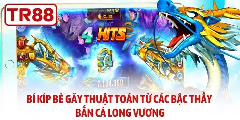 Bí kíp bẻ gãy thuật toán từ các bậc thầy bắn cá Long Vương