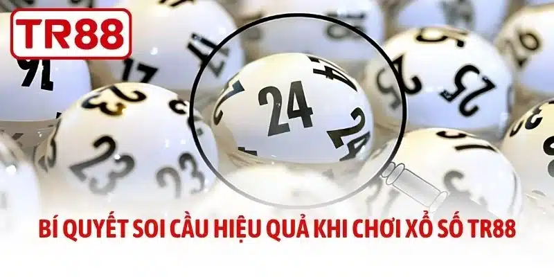 Bí quyết soi cầu hiệu quả khi chơi xổ số TR88