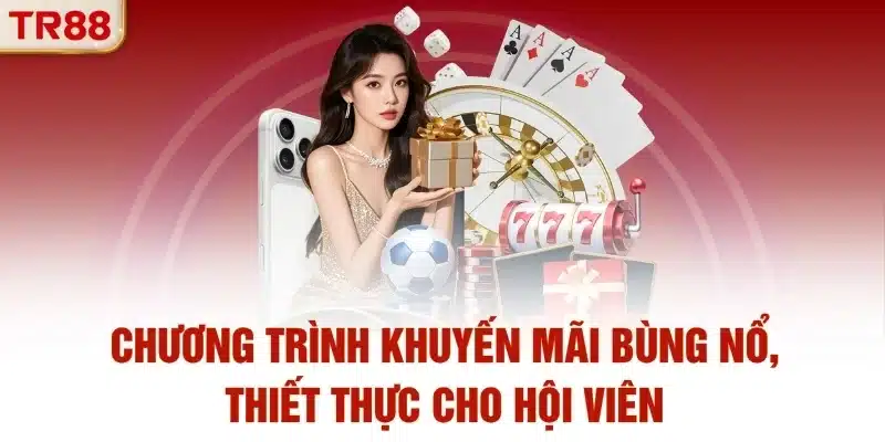 Chương trình khuyến mãi bùng nổ, thiết thực cho hội viên