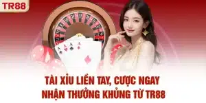 Tài Xỉu Liền Tay, Cược Ngay Nhận Thưởng Khủng Từ TR88