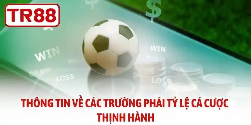 Thông tin về các trường phái tỷ lệ cá cược thịnh hành