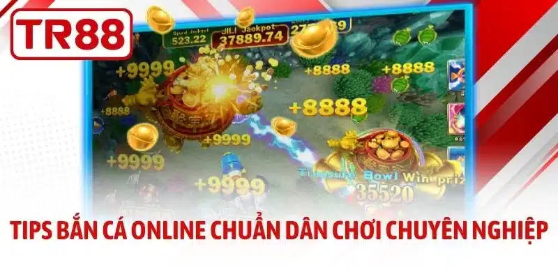 Tips bắn cá online chuẩn dân chơi chuyên nghiệp